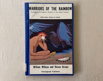 vintage book, Warriors of The Rainbow, Strange and Prophetic Dreams, William Willoya, 1962, illustrated, free shipping, from Diz Has Neat