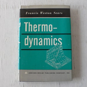 vintage textbook, Thermo Dynamics, Francis Weston Sears, 1964, dust jacket, free shipping, from Diz Has Neat Stuff