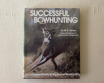 vintage book, Successful Bowhunting, M.R. James, 1985, illustrated, dust jacket, free shipping, from Diz Has Neat Stuff