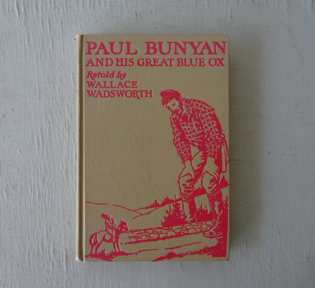 Vintage Children's Book, Paul Bunyan and His Great Blue Ox, Wallace ...