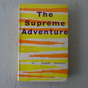 vintage book, The Supreme Adventure, Robert Crookall, 1961, Psychic Communications, dust jacket, free shipping, from Diz Has Neat Stuff image 1