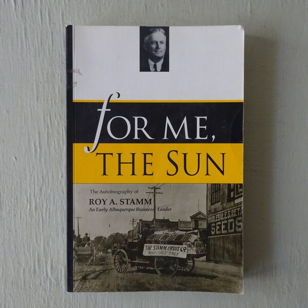 vintage book, for me, The Sun, autobiography by Roy Stamm, Albuquerque, 1999, free shipping from Diz Has Neat Stuff