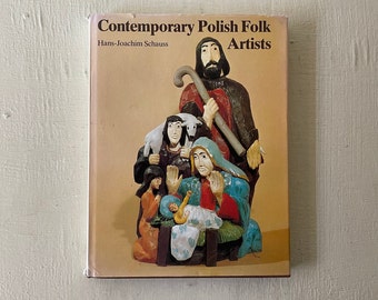 vintage art book, Contemporary Polish Folk Artists, hans-Joachim Schauss, 1987, illustrated, dust jacket, free shipping, from Diz Has Neat