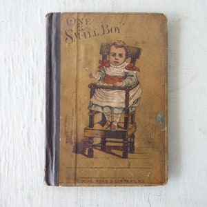 antique book, One Small Boy, A Small Boy and His Friends, 1879, illustrated, Dodd, Mead company, free shipping from Diz Has Neat Stuff