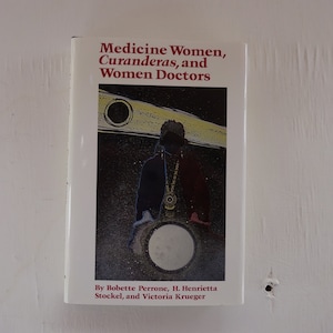 vintage book, Medicine Women, Curanderas, and Woman Doctors, by Bobette Perrone, 1989, first edition, free shipping, from Diz Has Neat Stuff