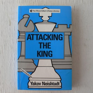 vintage book, Attacking the King, Yakov Neishtadt, MacMillan Chess Library, 1991,  illustrated, free shipping, from Diz Has Neat Stuff