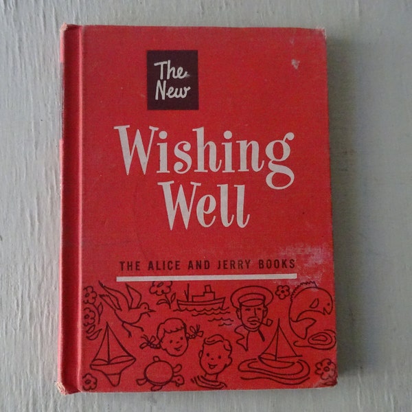 vintage school book, The New Wishing Well, Alice and Jerry Book, 1956, APS, illustrated, free shipping, from Diz Has Neat Stuff