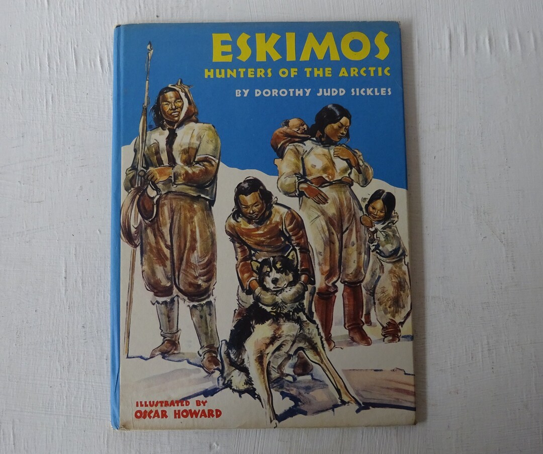 Vintage Children's Book, Eskimos, Hunters of the Arctic, Dorothy
