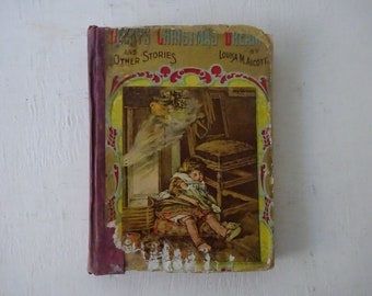antique Children's book, Becky's Christmas Dream and Other Stories, Louisa Alcott, 1902, breaker,  free shipping, from Diz Has Neat Stuff