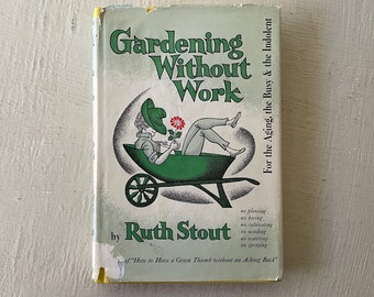 vintage book, Gardening Without Work, Ruth Stout, 1969, mulching, organic planting, illustrated, free shipping, from Diz Has Neat Stuff