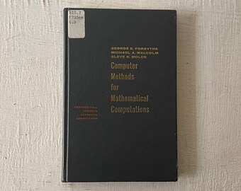 May include: A black hardcover book with gold lettering titled "Computer Methods for Mathematical Computations" by George E. Forsythe, Michael A. Malcolm, and Cleve B. Moler. The book is part of the Prentice-Hall Series in Automatic Computation.