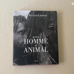 Vintage Photography Book: Entre Homme et Animal, Signed by Alain Riviere-Lecoeur