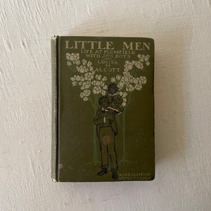 antique book, little Men, Life at Plumfield With Jo's Boys, 1919, Louisa Alcott, illustrated, free shipping, from Diz Has Neat Stuff