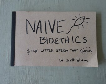 vintage book, Naive Bioethics, the Little Sperm That Glowed, Scott Blum, 1995, illustrated, soft cover, free shipping, from Diz has Neat Stu