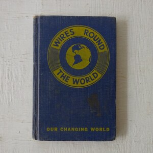 antique school book, Wires Around The World, Our Changing World series, Velma Stout, 1934, free shipping, from Diz Has Neat Stuff