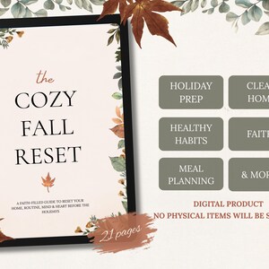 May include: A digital guide titled The Cozy Fall Reset with a border of autumn leaves. It includes sections for Holiday Prep, Clean Home, Healthy Habits, Faith, Meal Planning, and more. The document contains 21 pages and features a cream background.