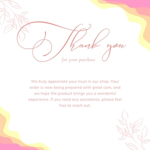 May include: A thank you card with a white background and pink and yellow abstract shapes. The words "Thank you for your purchase" are written in a delicate script. Additional text expresses appreciation for the customer's trust.