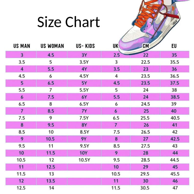 May include: A shoe size chart with measurements in US, UK, CM, and EU sizes. The chart includes sizes for men, women, and kids, with corresponding centimeter and European shoe sizes. The text "Size Chart" is at the top.