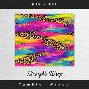Straight tumbler wrap template preview showing seamless neon paint brush strokes with leopard print pattern and gold glitter accents, vibrant rainbow colors including pink, purple, blue, yellow, and green, designed for 20oz straight skinny tumbler sublimation.