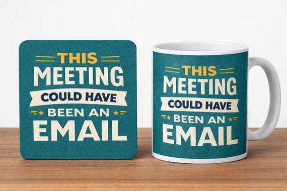 Funny Office Mug and Coaster Set – “This Meeting Could Have Been An Email” – Sarcastic Work Gift, Office Humour Coffee Mug, Co-worker Gift,