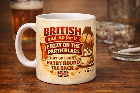 British and Up For It Mug – Cheeky British Humour Tea & Coffee Cup | Funny UK Gift | Pub Style Mug