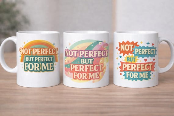 Not Perfect But Perfect for Me Mug