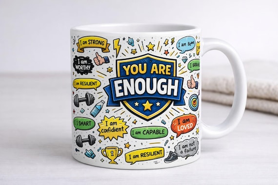 You Are Enough Positive Affirmation Mug