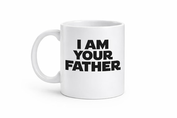Am Your Father Mug, Funny Dad Mug, Movie Quote Coffee Cup, Novelty Gift for Dad, Fathers Day Gift, Pop Culture Mug
