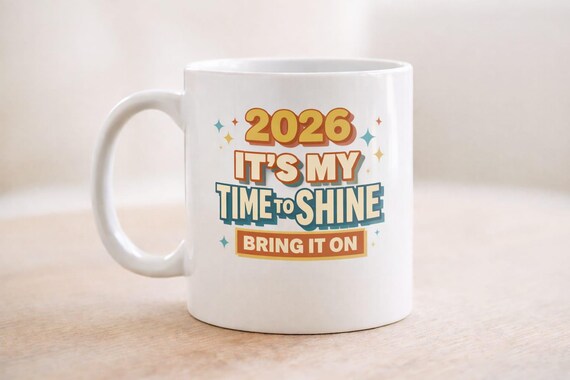 2026 Motivation Mug – It’s My Time to Shine