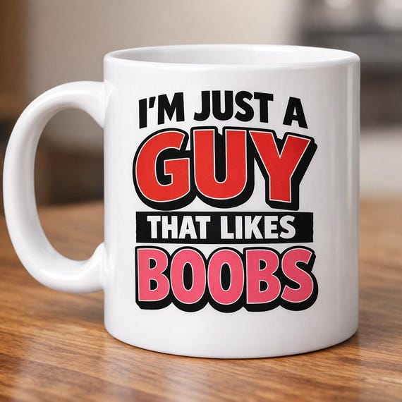 Funny Novelty Boobs Mug – Cheeky Adult Humor Gift - A Guy That Likes Boobs
