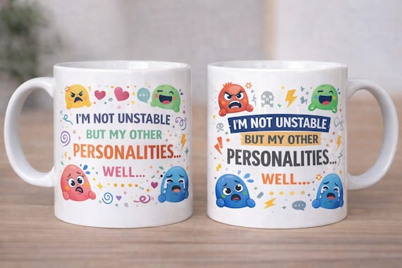 I’m Not Unstable But My Other Personalities Mug