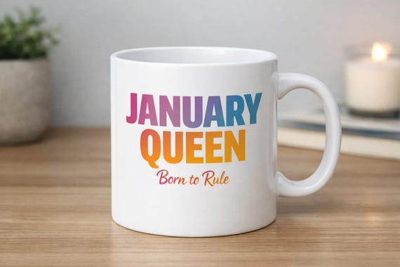 January Queen Mug – Born to Rule Coffee Cup