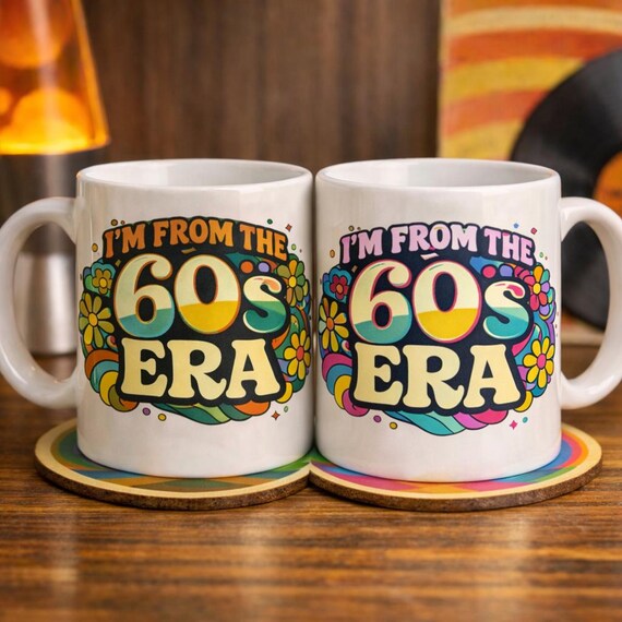 I’m From the 60s Era Mug – Retro Groovy Coffee Cup