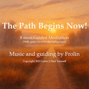 Puede incluir: Imagen con el texto "The Path Begins Now!" sobre una pintura de paisaje de un camino que conduce a una puesta de sol. El texto también incluye "8 mins Guided Meditation" y "Music and guiding by Frolin."
