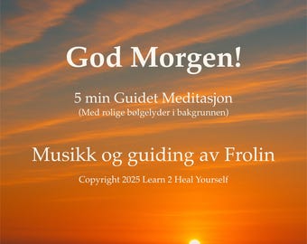 God morgen – Geführte Meditation mit Hintergrund und Originalmusik von Frolin