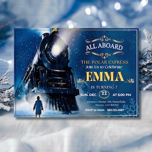 May include: A blue invitation card with a Polar Express theme. The card features a train, a child, and the text "All Aboard." It announces Emma's 7th birthday party on December 22nd at 5:00 PM.