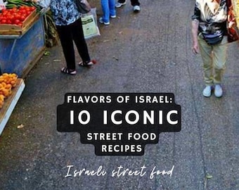 May include: A crowded street market in Israel, filled with people and stalls. Fresh produce is on display. The image features text: "Flavors of Israel: 10 Iconic Street Food Recipes" and "Israeli street food."