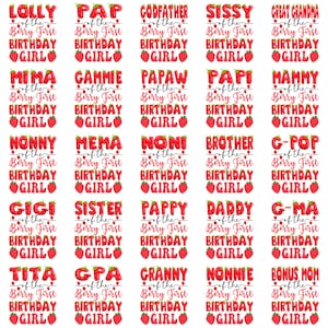 May include: A collection of birthday-themed graphics with text in a strawberry font. Each graphic features a different family member title, such as "Lolly," "Pap," or "Sister," followed by "of the Berry First Birthday Girl."