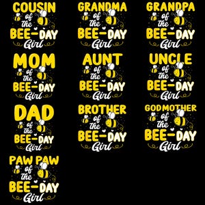 May include: Black graphic t-shirts with yellow text and bee illustrations. The shirts say "Cousin", "Grandma", "Grandpa", "Mom", "Aunt", "Uncle", "Dad", "Brother", "Godmother", and "Paw Paw" of the "Bee-Day Girl".