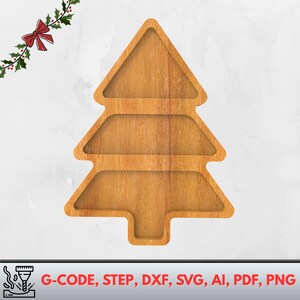 May include: A wooden Christmas tree-shaped serving tray with three tiers. The tray is made of light brown wood and has a natural wood grain pattern. The image also includes the text "G-CODE, STEP, DXF, SVG, AI, PDF, PNG".