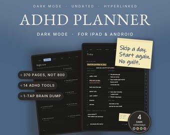 May include: A digital ADHD planner for iPad and Android featuring a dark mode interface with hyperlinked pages. The display shows 370 pages, 14 ADHD tools, and a 1-tap brain dump feature. A yellow sticky note reads: Skip a day. Start again. No guilt.
