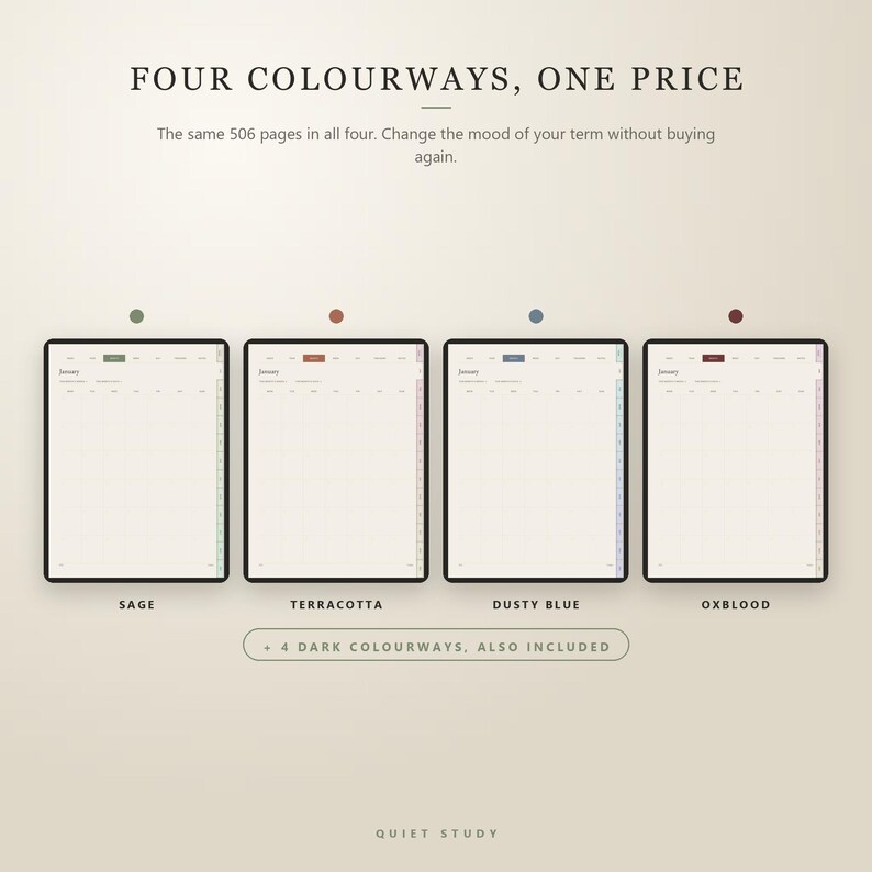 May include: Four digital planners with 506 pages each, displayed in sage, terracotta, dusty blue, and oxblood colorways. The text reads: FOUR COLOURWAYS, ONE PRICE. The same 506 pages in all four. Change the mood of your term without buying again. + 4 DARK COLOURWAYS, ALSO INCLUDED. QUIET STUDY.