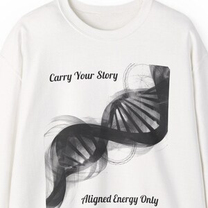 DNA Helix Sweatshirt, Carry Your Story Crewneck, Aligned Energy Only White Pullover