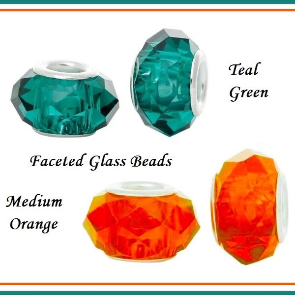 Group Sale ~ ORANGE or TEAL GREEN Faceted ~ Crystal Glass Beads ~ fits European Snake Chain Bracelets