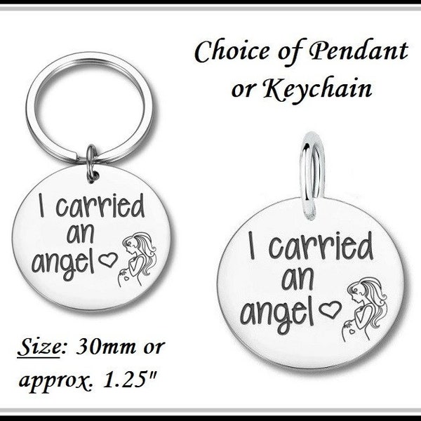 Memorial Gift ~ I Carried an Angel ~ Remembrance KEYCHAiN or PENDANT ~ Loss of Baby Infant ~ Miscarriage ~ Keepsake ~ Infant Loss Awareness