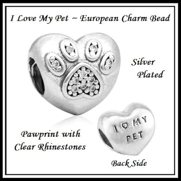 Group SALE ~ PET LoVER ~ PaW PRiNT with Clear Rhinestones ~ I Love My Pet on Back ~ Silver Plated Charm Bead ~ fits European Bracelets - MC