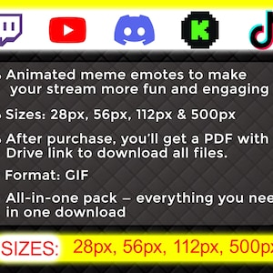 May include: Image featuring social media icons for Twitch, YouTube, Discord, Kick, and TikTok. Text describes animated meme emotes for streams, available in various sizes: 28px, 56px, 112px, and 500px. The format is GIF, and includes a PDF download link.