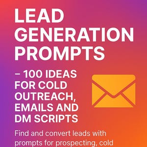 Puede incluir: Gráfico de descarga digital con un fondo degradado de naranja, rojo y morado. El texto dice "LEAD GENERATION PROMPTS" y "- 100 IDEAS FOR COLD OUTREACH, EMAILS AND DM SCRIPTS." También hay un icono de sobre naranja.