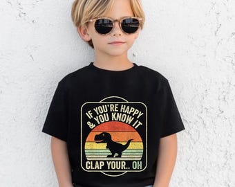 If You’re Happy T-Rex Shirt – Funny Dinosaur Retro