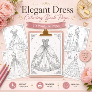 May include: A collection of 30 printable coloring book pages featuring black and white line art illustrations of various elegant dresses. The pages are displayed on a clipboard and scattered around, accompanied by colored pencils and floral accents.